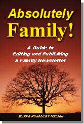 Absolutely Family!--A Guide to Editing and Publishing a Family Newsletter